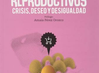 Mercados reproductivos: crisis, deseo y desigualdad